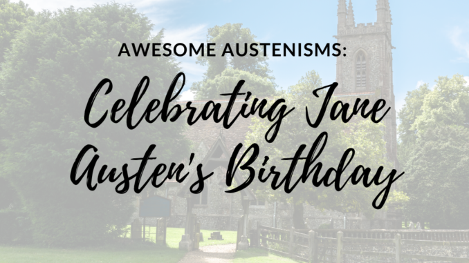 austenisms updated image jane austen's birthday