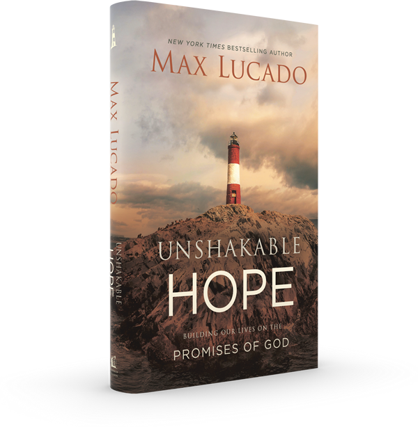 Unshakable Hope by Max Lucado
