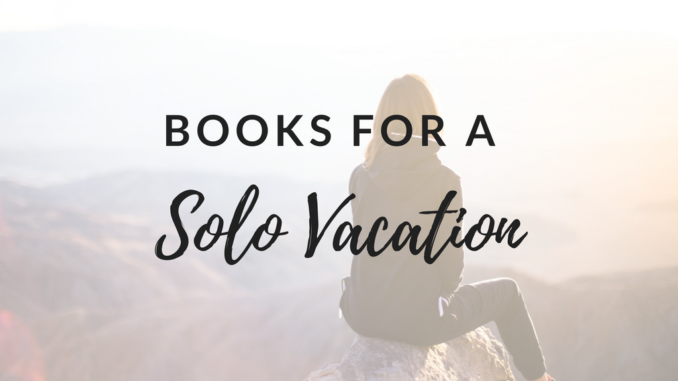 Solo-Vacations Books for traveling, Christian books for traveling, christian books for vacation, vacation books, beach reads, books for traveling, solo vacation, solo travel, solo travel essentials
