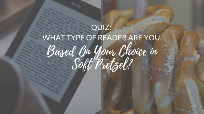 Type-of-Reader-Pretzel-Quiz pretzel quiz, book quiz, reader quiz