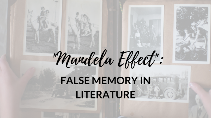 Mandela-Effect false memories in literature Mandela-Effect false memories in literature