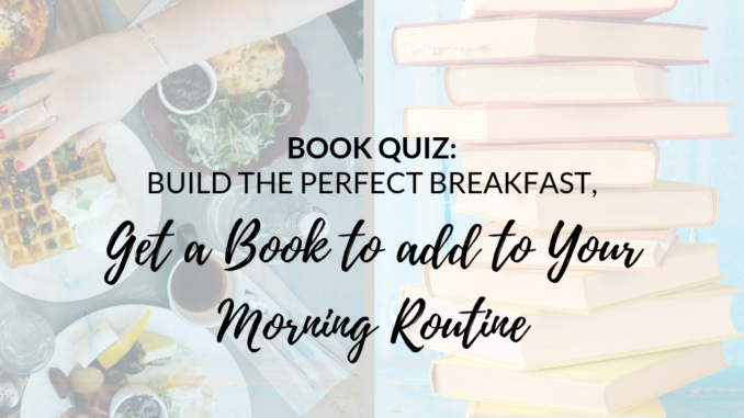 Book-Quiz-Breakfast-Morning-Routine- Book-Quiz-Breakfast-Morning-Routine-