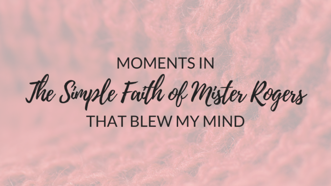the simple faith of mister rogers
