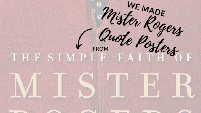 Mister Rogers Quote Posters mister rogers quote posters