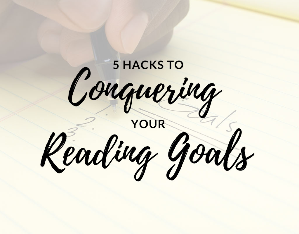 5 reading hacks to conquer your goals