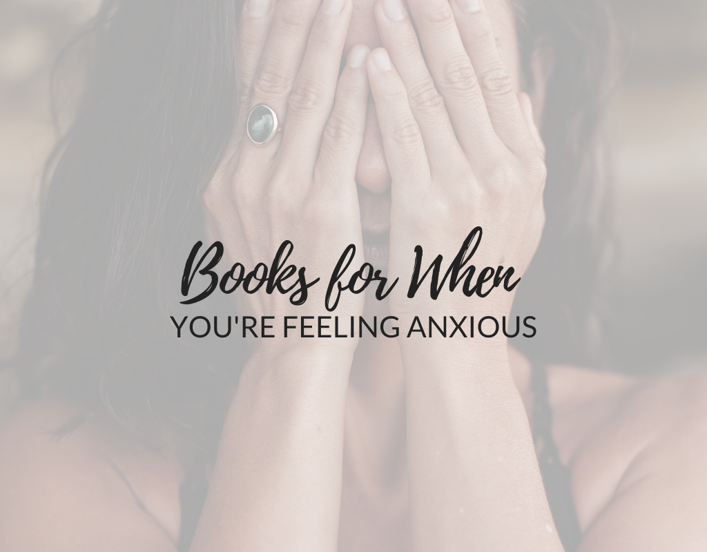 Books for When You're Feeling Anxious