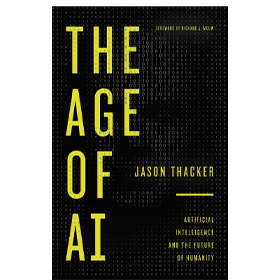 The Age of AI: Artificial Intelligence and the Future of Humanity