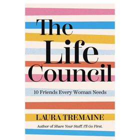 The Life Council: 10 Friends Every Woman Needs
