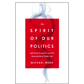 The Spirit of Our Politics