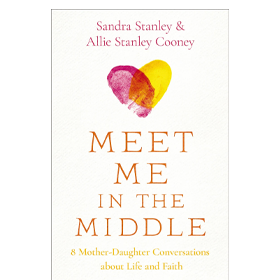 Meet Me in the Middle: 8 Mother-Daughter Conversations about Life and Faith